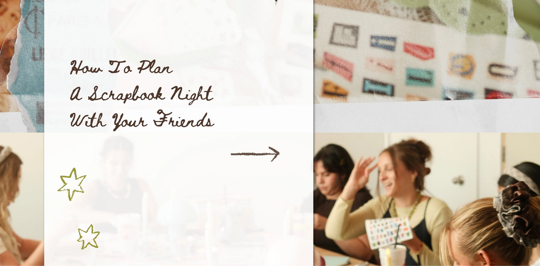 How to Plan a Scrapbook Night With Your Friends