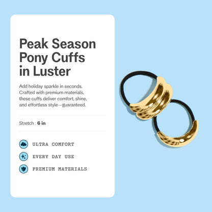 Peak Season Pony Cuffs in Luster